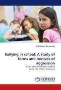 Bullying in school: A study of forms and motives of aggression