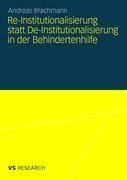 Re-Institutionalisierung statt De-Institutionalisierung in der Behindertenhilfe