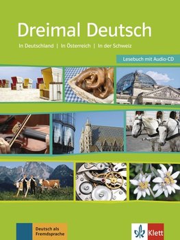 Dreimal Deutsch. Eine Landeskunde für Anfänger mit Vorkenntnissen und Fortgeschrittene. Lesebuch mit Audio-CD