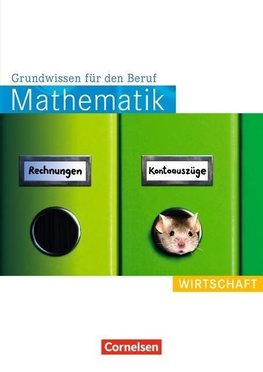 Mathematik. Grundwissen für den Beruf: Wirtschaft. Arbeitsbuch