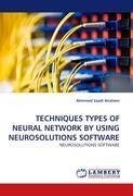 TECHNIQUES TYPES OF NEURAL NETWORK BY USING NEUROSOLUTIONS SOFTWARE