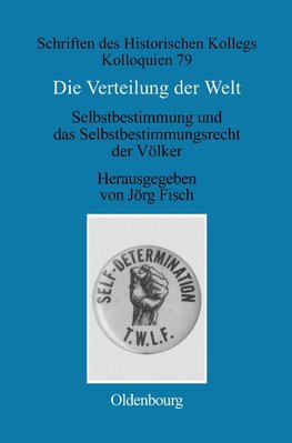 Die Verteilung der Welt. Selbstbestimmung und das Selbstbestimmungsrecht der Völker