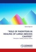 "ROLE OF PHENYTOIN IN HEALING OF LARGE ABSCESS CAVITIES"