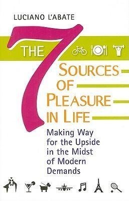 The Seven Sources of Pleasure in Life