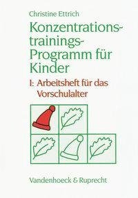 Konzentrationstrainings-Programm für Kinder I. Vorschulalter