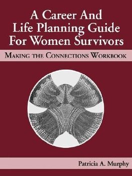 Murphy, P: Career and Life Planning Guide for Women Survivor