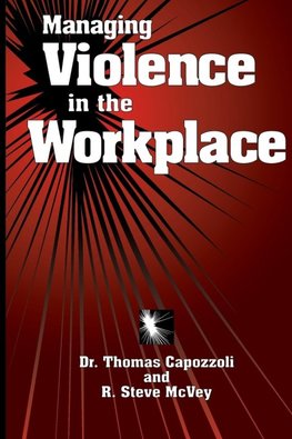 Capozzoli, T: Managing Violence in the Workplace