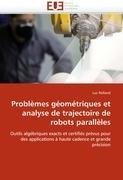 Problèmes géométriques et analyse de trajectoire de robots parallèles