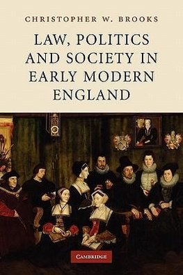 Law, Politics and Society in Early Modern England