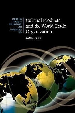 Cultural Products and the World Trade Organization