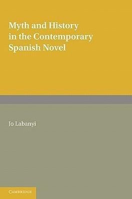 Myth and History in the Contemporary Spanish Novel