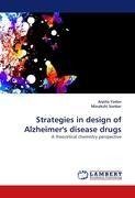 Strategies in design of Alzheimer's disease drugs