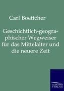 Geschichtlich-geographischer Wegweiser für das Mittelalter und die neuere Zeit