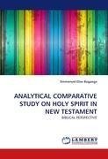 ANALYTICAL COMPARATIVE STUDY ON HOLY SPIRIT IN NEW TESTAMENT