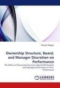 Ownership Structure, Board, and Manager Discretion on Performance