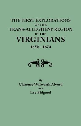 First Explorations of the Trans-Allegheny Region by the Virginians, 1650-1674