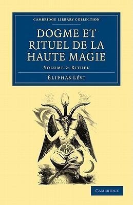 Dogme Et Rituel de La Haute Magie