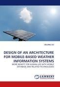 DESIGN OF AN ARCHITECTURE FOR MOBILE-BASED WEATHER INFORMATION SYSTEMS