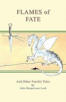 Flames of Fate and Other Fateful Tales