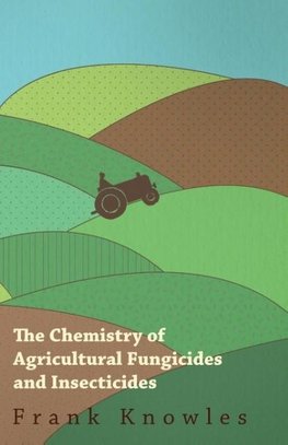 The Chemistry of Agricultural Fungicides and Insecticides