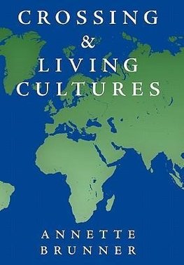 Crossing and Living Cultures