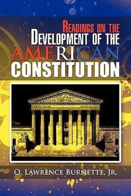 Readings on the Development of the AMERICAN CONSTITUTION