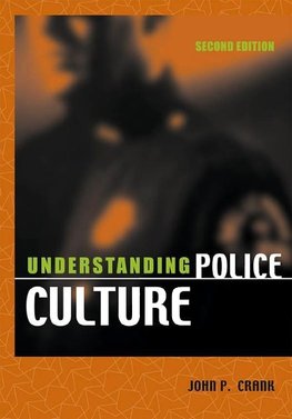 Crank, J: Understanding Police Culture