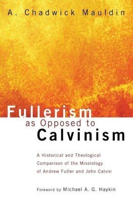 Fullerism as Opposed to Calvinism