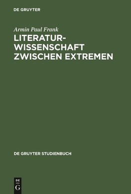 Literaturwissenschaft zwischen Extremen