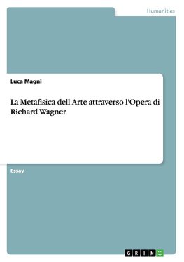 La Metafisica dell'Arte attraverso l'Opera di Richard Wagner