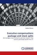 Executive compensations package and stock splits