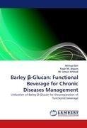 Barley ß-Glucan: Functional Beverage for Chronic Diseases Management