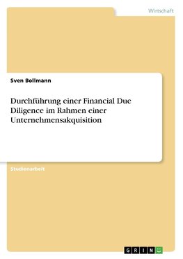 Durchführung einer Financial Due Diligence im Rahmen einer Unternehmensakquisition