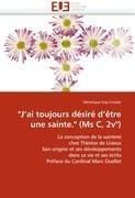 "J'ai toujours désiré d'être une sainte." (Ms C, 2v°)