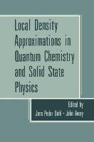 Local Density Approximations in Quantum Chemistry and Solid State Physics