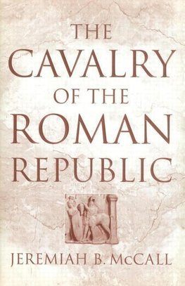 McCall, J: Cavalry of the Roman Republic