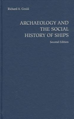 Gould, R: Archaeology and the Social History of Ships