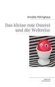 Das kleine rote Osterei und die Weltreise