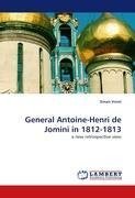 General Antoine-Henri de Jomini in 1812-1813