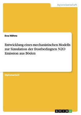 Entwicklung eines mechanistischen Modells zur Simulation der frostbedingten N2O Emission aus Böden