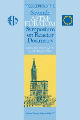 Proceedings of the Seventh ASTM-Euratom Symposium on Reactor Dosimetry