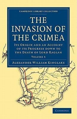 The Invasion of the Crimea - Volume 5