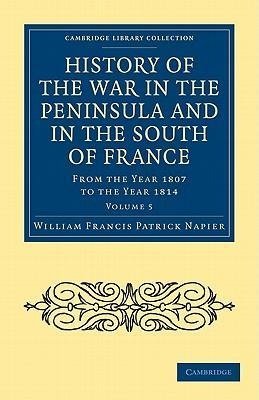 History of the War in the Peninsula and in the South of France - Volume 5