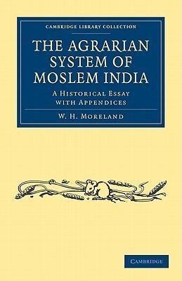 The Agrarian System of Moslem India