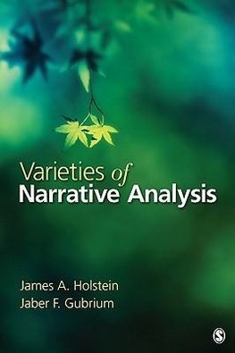 Holstein, J: Varieties of Narrative Analysis