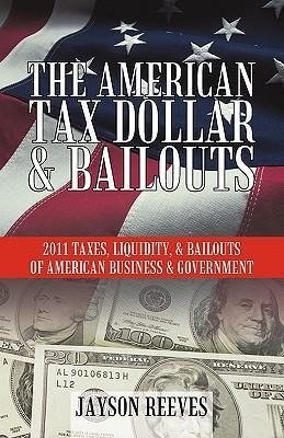 THE AMERICAN TAX DOLLAR & BAILOUTS