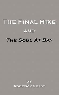 The Final Hike and The Soul at Bay