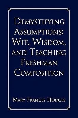 Demystifying Assumptions