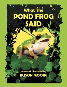 What The POND FROG Said