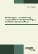 Mikrobiologische Charakterisierung von Tonrohstoffen unter Berücksichtigung des Alterationsprozesses Mauken